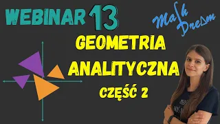 Geometria analityczna część 2 Webinar nr 13 poziom rozszerzony