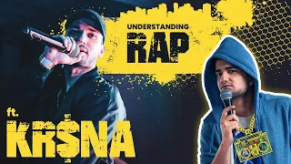 Understanding Rap ft. Kr$na, RAFTAAR, Rohan Cariappa