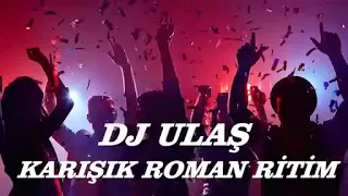 DJ ULAŞ 2021 KARIŞIK ROMAN RİTİM SHOW