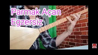 Etkili Parmak Egzersizi. Parmak Nasıl Açılır? Bağlama Dersi.