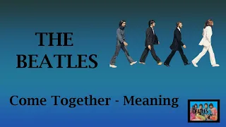 Come Together - The Beatles (Meaning)  #TheBeatles #Meaning #BeatlesMeaning