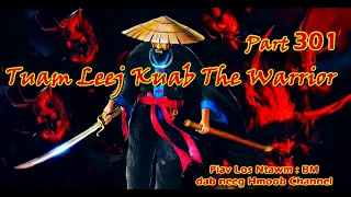 Tuam Leej Kuab The Hmong Shaman Warrior ( Part 301 ) 31/7/2022