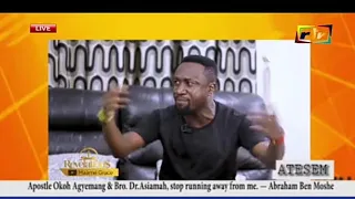 APOSTLE OKOH AGYEMANG & BRO DR ASIAMAH, STOP RUNNING AWAY FROM ME - AVRAHAM BEN MOSHE