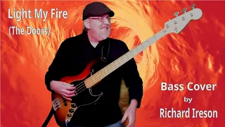 Light My Fire (The Doors) - Bass Cover By Richard Ireson