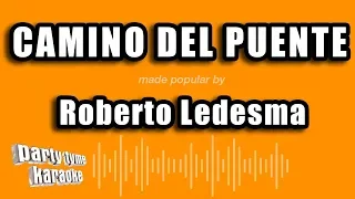 Roberto Ledesma - Camino Del Puente (Versión Karaoke