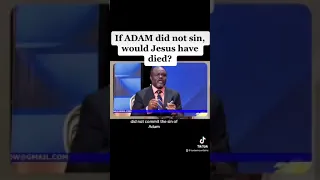 Dr Abel Damina. Question:: if Adam did not sin/disobey , would Jesus still have died?take a listen