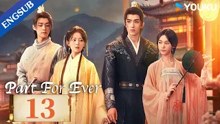 [Part For Ever] EP13 | Princess forced to marry the new city lord who overthrew her father | YOUKU