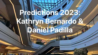 Predictions 2023: Kathryn Bernardo & Daniel Padilla