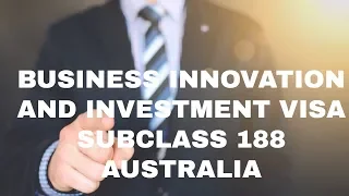 188 INVESTOR AND BUSINESS INNOVATION VISA FOR AUSTRALIA