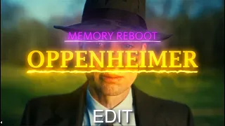 OPPENHEIMER "Memory reboot, EDIT"