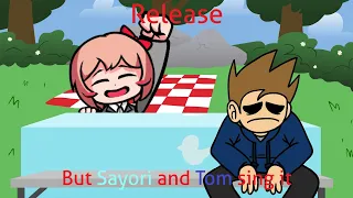 Just hang in there! (Release but Sayori and Tom sing it)