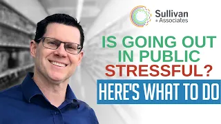 Is Going Out In Public Stressful? (Here's What To Do)