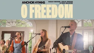 O Freedom - Anchor Hymns (Live)