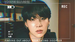 Yoongi comforts your eating disorder [fake subs] | BTS imagine