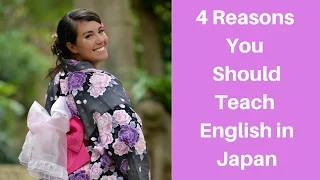 4 Reasons You Should Teach English in Japan