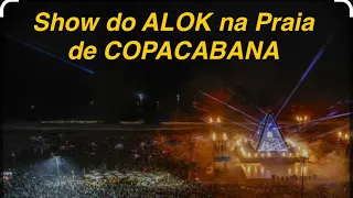 RIO DE JANEIRO - COPACABANA - FINALMENTE O SHOW DO ALOK!