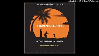 PIKININI NEEDIM YU(2023)_Jay Onstii feat. Linkz Mahn & NGT💔🎵🇵🇬