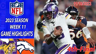 Minnesota Vikings vs Denver Broncos 11/19/23 FULL HIGHLIGHTS 4th Week 11 | NFL Highlights Today