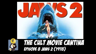 JAWS 2 (1978) MOVIE REVIEW- The Cult Movie Cantina PODCAST Episode 08