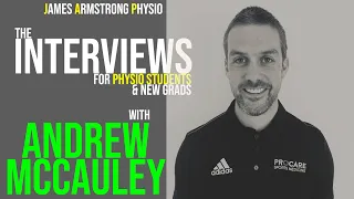 The Interview with Andrew McCauley: For Physio Students & New Grads.