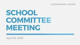 April 30th, 2019  -  School Committee Meeting