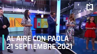 Al Aire con Paola I Programa Completo 21 Septiembre 2021