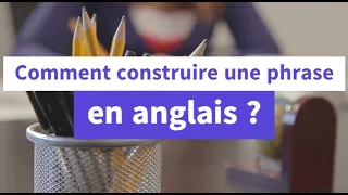 Comment faire une phrase en anglais ?