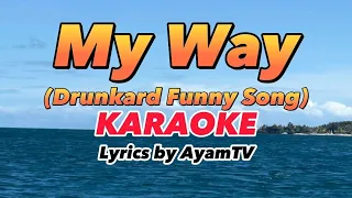 My Way KARAOKE (Drunkard Parody Song) by AyamTV