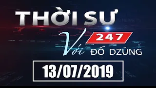 Thời Sự 247 Với Đỗ Dzũng | 13/07/2019 | SET TV www.setchannel.tv