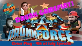 CrossPlay - 4th of July - Drunkforce!