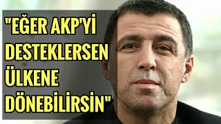 HAKAN ŞÜKÜR - Arkadaşım "Eğer AKP'yi Desteklersen Ülkene Dönebilirsin" Diyor. "BU MÜMKÜN DEĞİL"