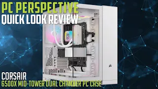CORSAIR 6500X Mid-Tower Dual Chamber PC Case Quick Review
