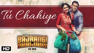 'Tu Chahiye' VIDEO Song | Atif Aslam Pritam | Bajrangi Bhaijaan | Salman Khan, Kareena Kapoor