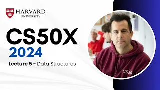 CS50x 2024 - Lecture 5 - Data Structures