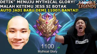 DETIK" MENUJU MYTHICAL GLORY!! KETEMU JESSNOLIMIT! GPP DAH JADI BABU DEMI 1100! BANTAI!