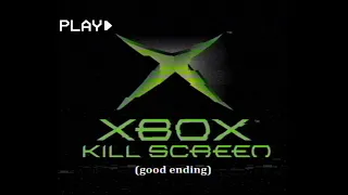 Original XBOX - Kill Screen (GOOD ENDING)