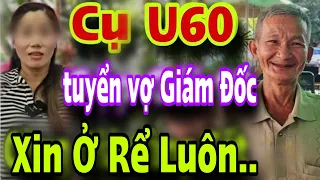 CÔ GÁI TRẺ Gặp ÔNG CỤ U80 Hốt Luôn Về Nhà CÀNG GIÀ CÀNG TỐT