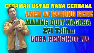 CERAMAH TERBARU USTAD NANA GERHAN EDISI LEBARAN DI DESA WELASARI  _MALAUSMA