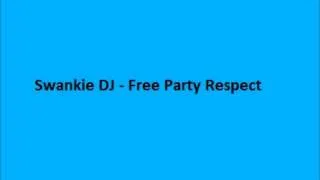 Swankie DJ - Free Party Respect