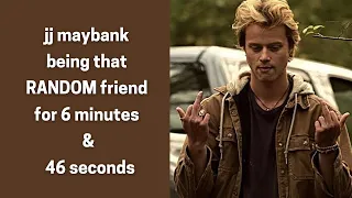 JJ Maybank being that RANDOM friend for 6 minutes and 46 seconds