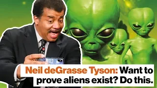 Neil deGrasse Tyson: Want to prove aliens exist? Do this