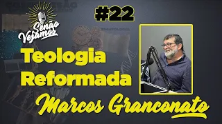 Marcos Granconato Teologia Reformada - Podcast SenãoVejamos com Eber Cocareli .