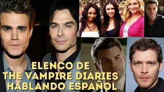 Actores de diario de Vampiros hablando español, THE VAMPIRE DIARIES