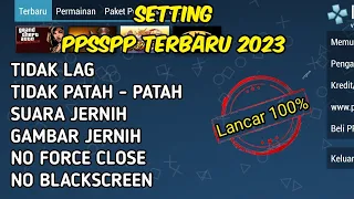 Cara Setting PPSSPP Agar Tidak Lag Terbaru 2023 Suara Tidak Patah-Patah Dan Gambar Jernih