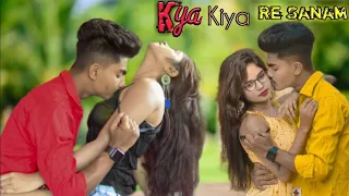 Kya Kiya Re Sanam | hot LOve Story | Cute Love | Hindi Song 2021 | ft. Smile & Sathi I Love Smile