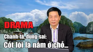 DRAMA Chánh - tà, đúng - sai: Cốt lõi là nằm ở chỗ... #Diendan216