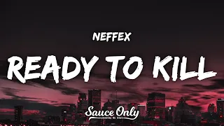 NEFFEX - Ready To Kill (Lyrics)
