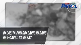 Dalagita pinagbabaril habang nag-aaral sa bahay | TV Patrol
