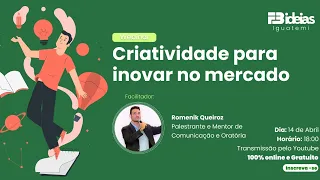 Webinar - Criatividade para Inovar no Mercado