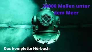 Zwanzigtausend Meilen unter`m Meer Hörbuch (Das Orginal von Jules Verne) Komplett